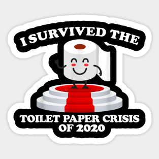 I Survived The Toilet Paper Crisis Of 2020 Sticker